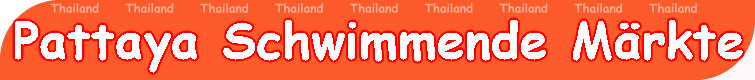 Reiseinfos und Fotos der Schwinmmenden Märkte in Pattaya